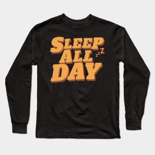 Sleep All Day Long Sleeve T-Shirt